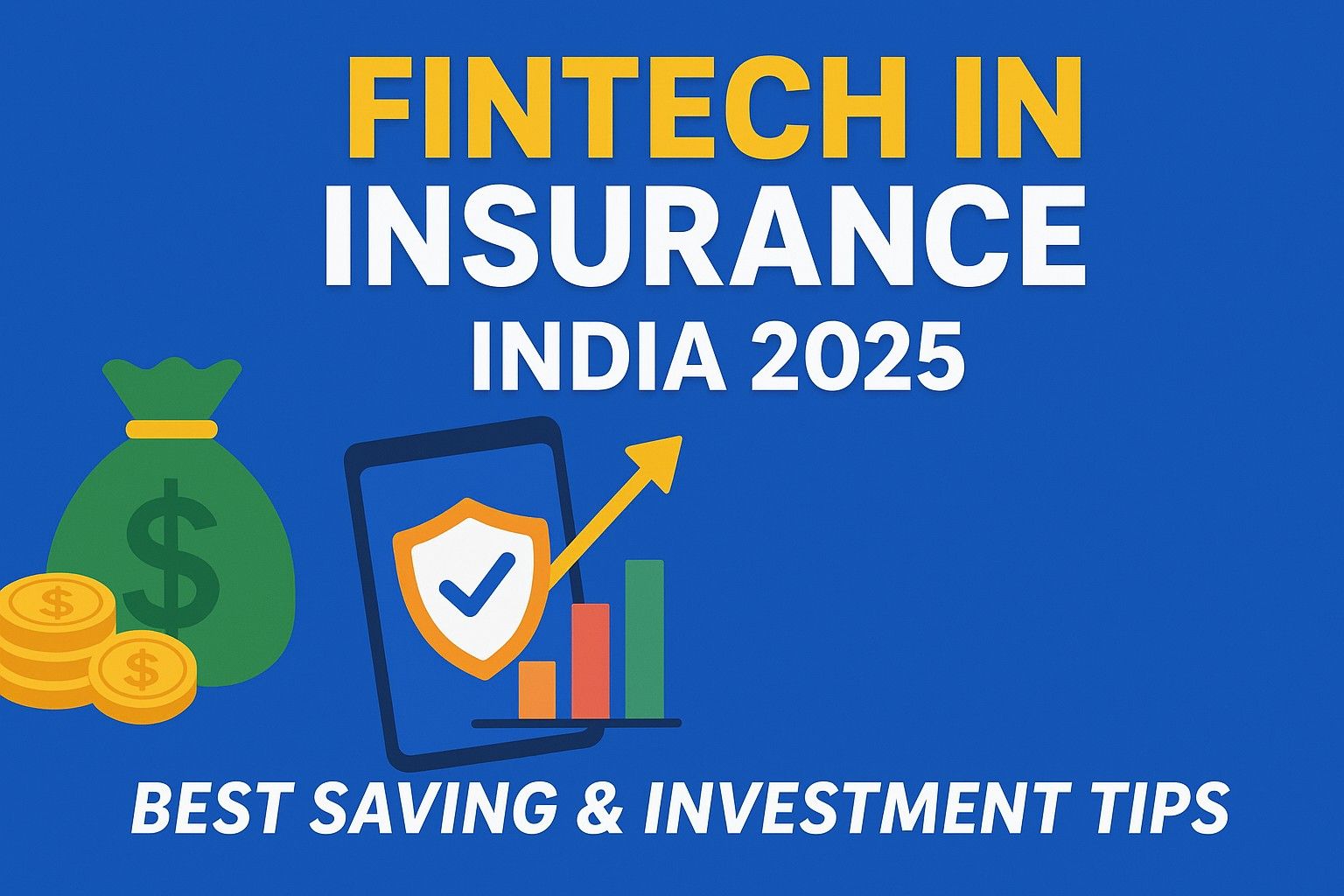 Fintech in Insurance India 2025 – Future of InsurTech and Digital Insurance