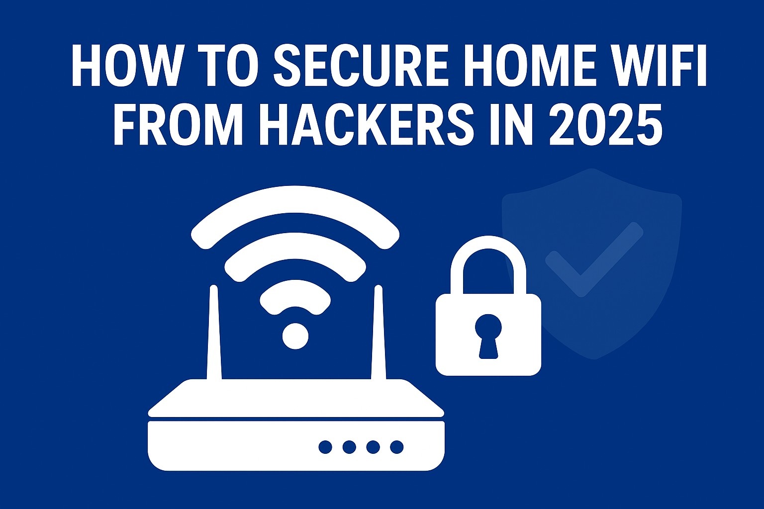 Secure home WiFi router with lock and shield icon representing protection from hackers in 2025.